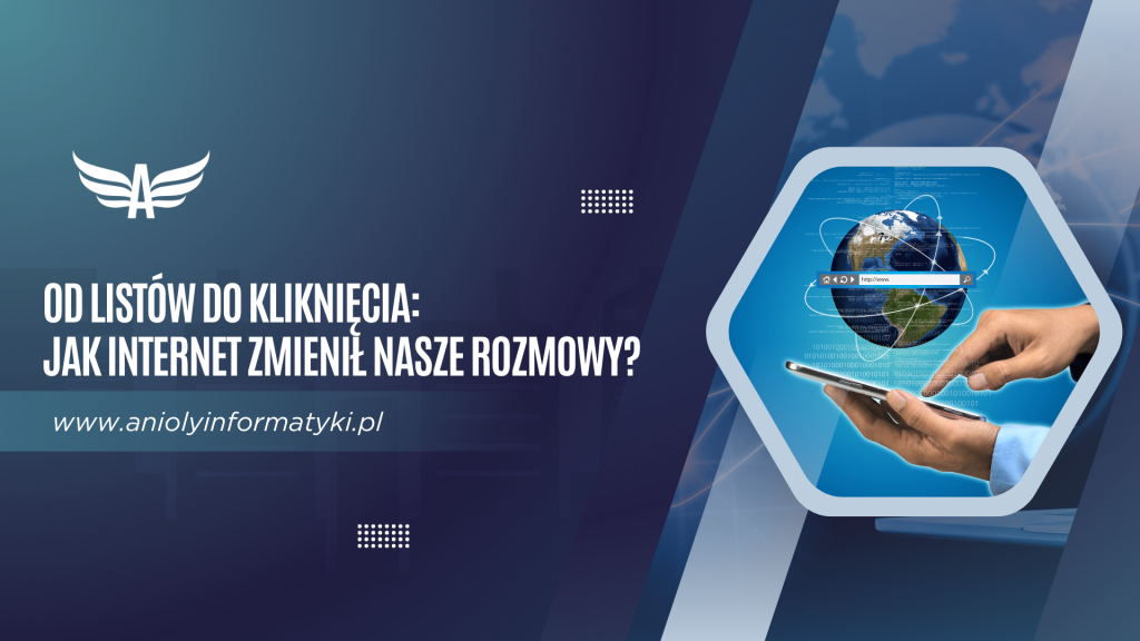 Od listów do kliknięcia: Jak Internet zmienił nasze rozmowy?